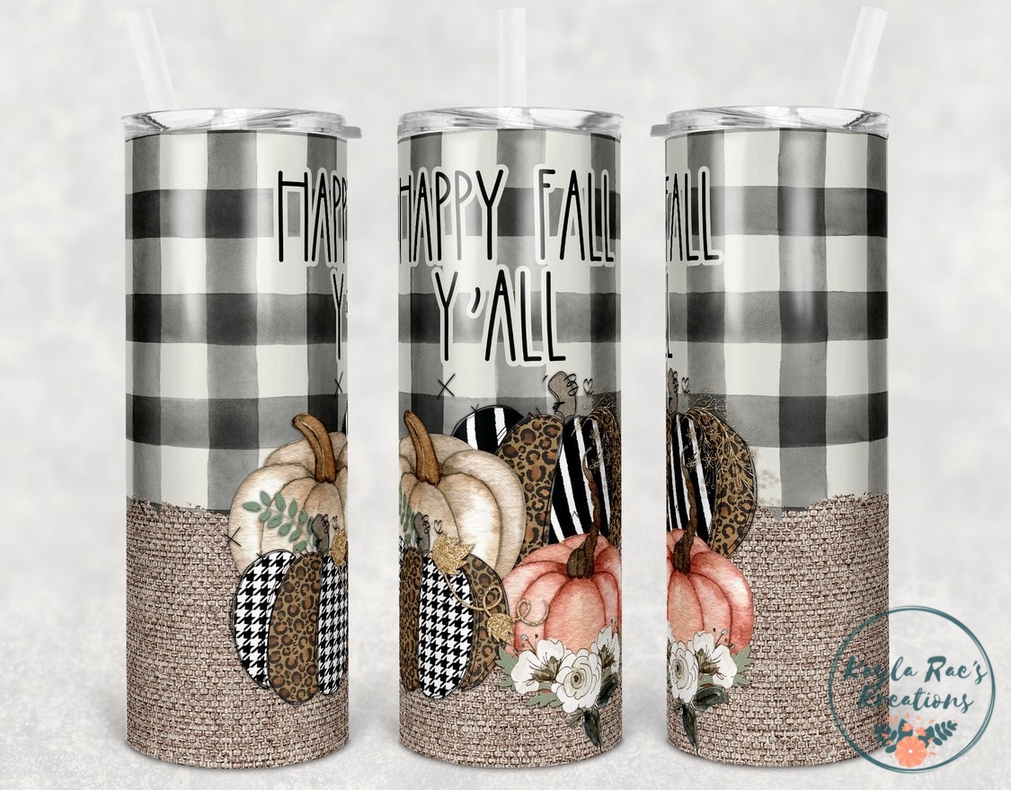 Happy fall y’all - 20 oz skinny tumbler
