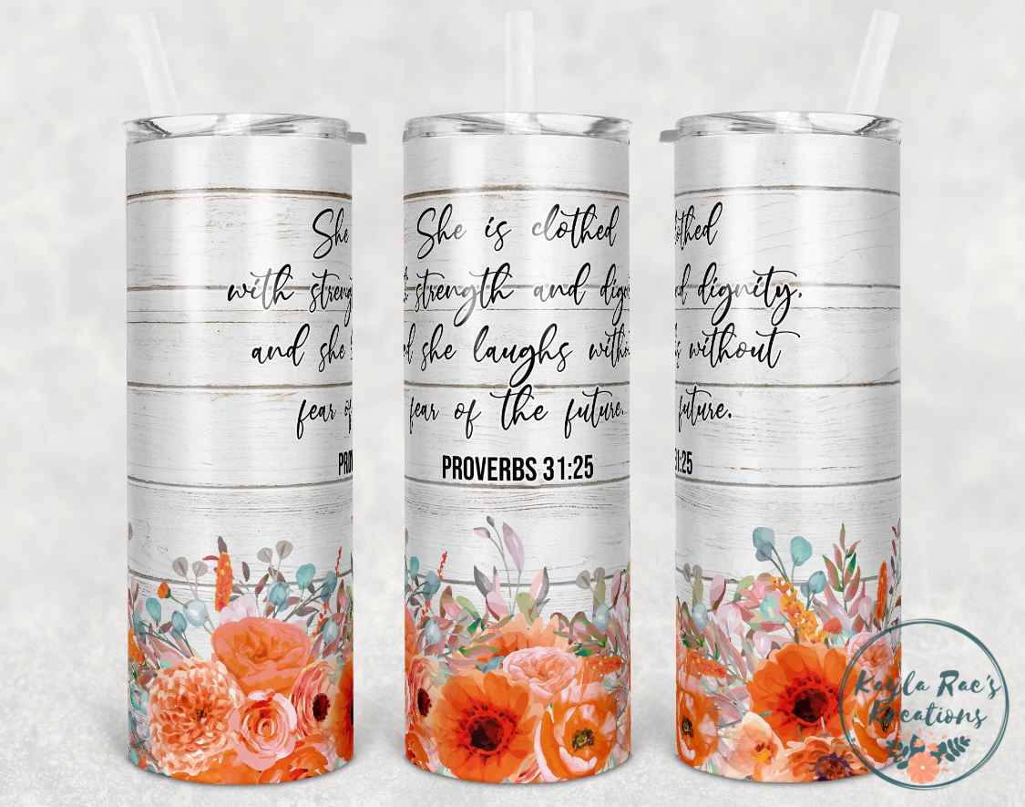 Proverbs 31:25 - 20 oz skinny tumbler